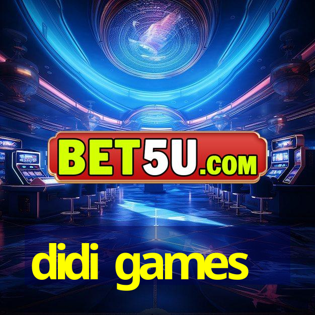 didi games